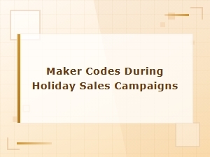 Keyword: Maker Codes During Holiday Sales Campaigns
